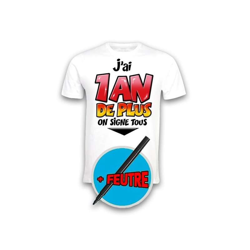 T Shirt Souvenir A Dedicacer Anniversaire 1 An De Plus Totalcadeau